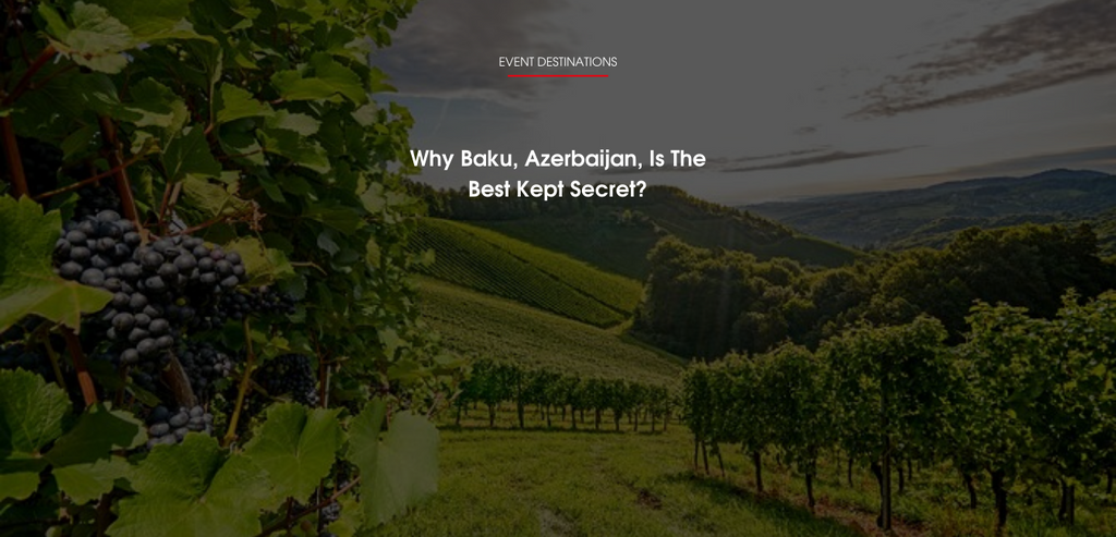 Why Baku, Azerbaijan, Is The Best Kept Secret?